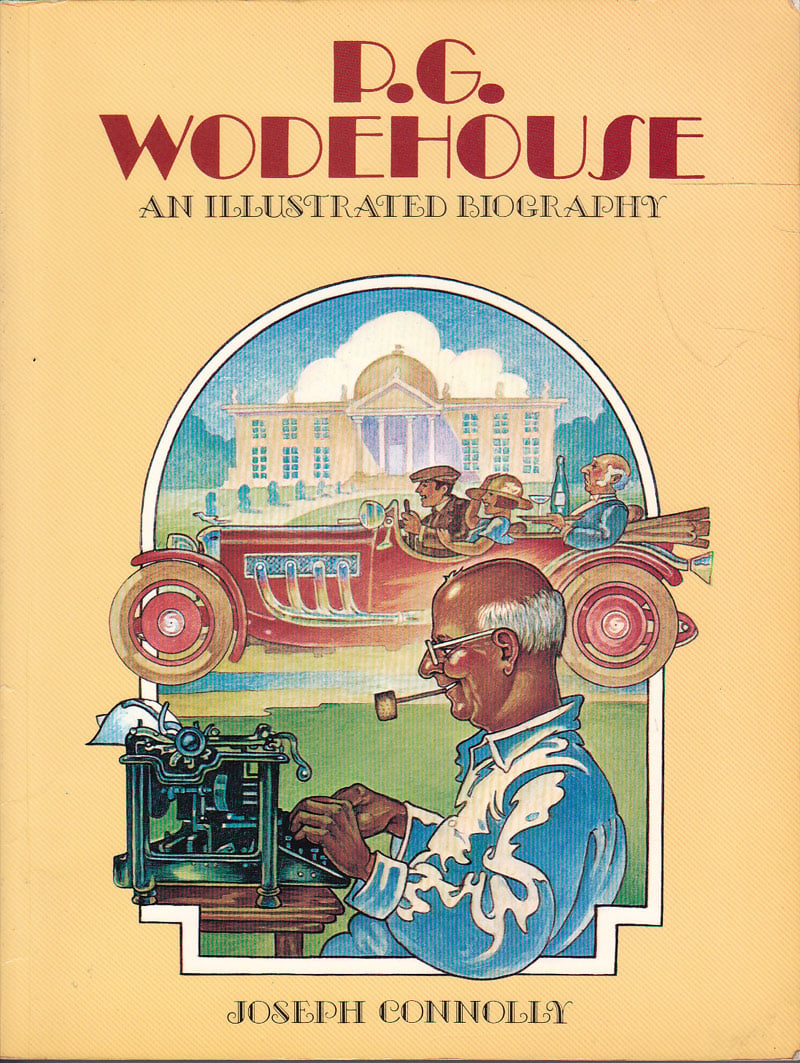 P.G. Wodehouse - an Illustrated Biography by Connolly, Joseph