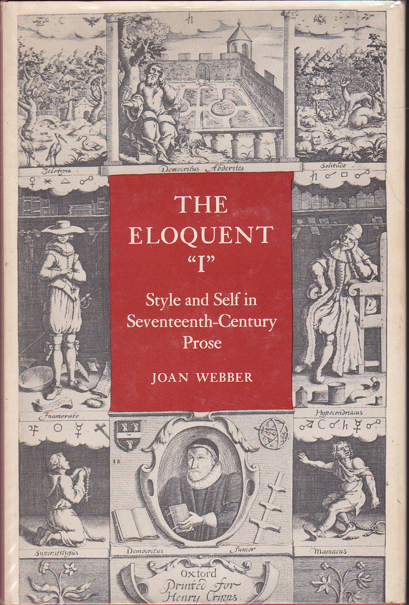 The Eloquent 'I' - Style and Self in Seventeenth-Century Prose by Webber, Joan