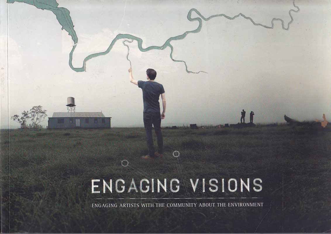 Engaging Visions - Engaging Artists with the Community about the Environment by Reid, John, Rod Lamberts, Carolyn Young and Charles Tambiah