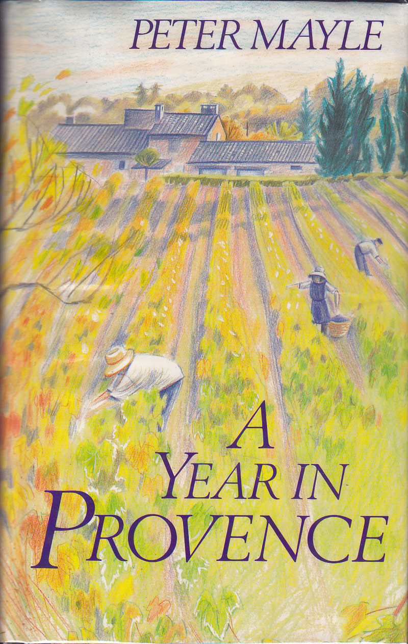A Year in Provence by Mayle, Peter