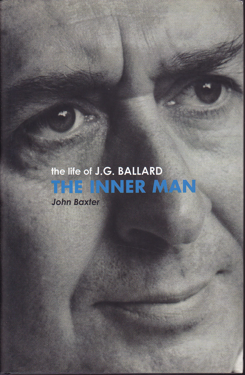 The Inner Man - the Life of J.G. Ballard by Baxter, John