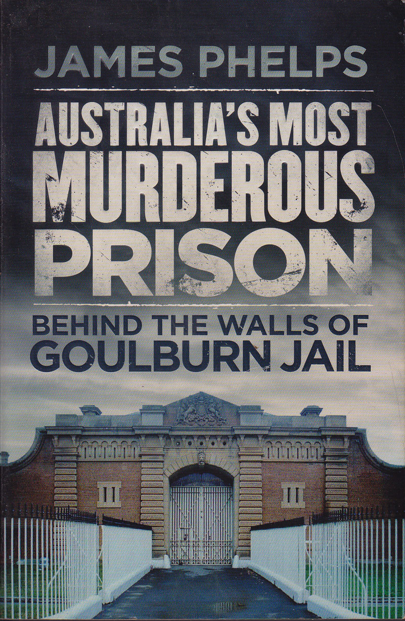 Australia's Most Murderous Prison by Phelps, James