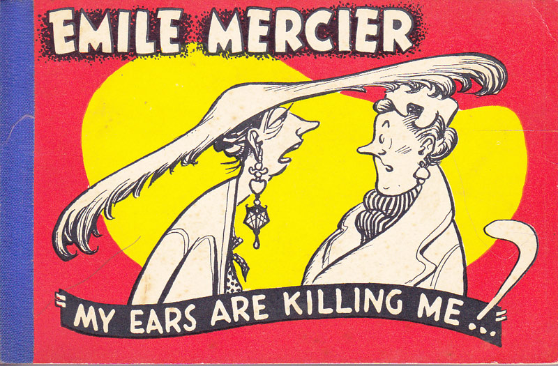 My Ears Are Killing Me! by Mercier, Emile