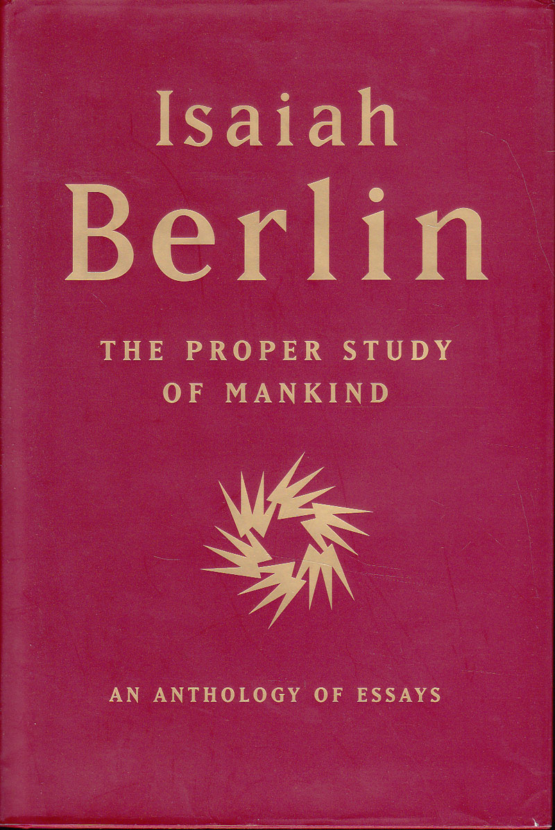 The Proper Study of Mankind by Berlin, Isaiah