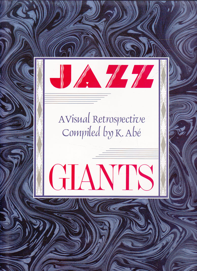 Jazz Giants - a Visual Retrospective by Abe, K. compiles