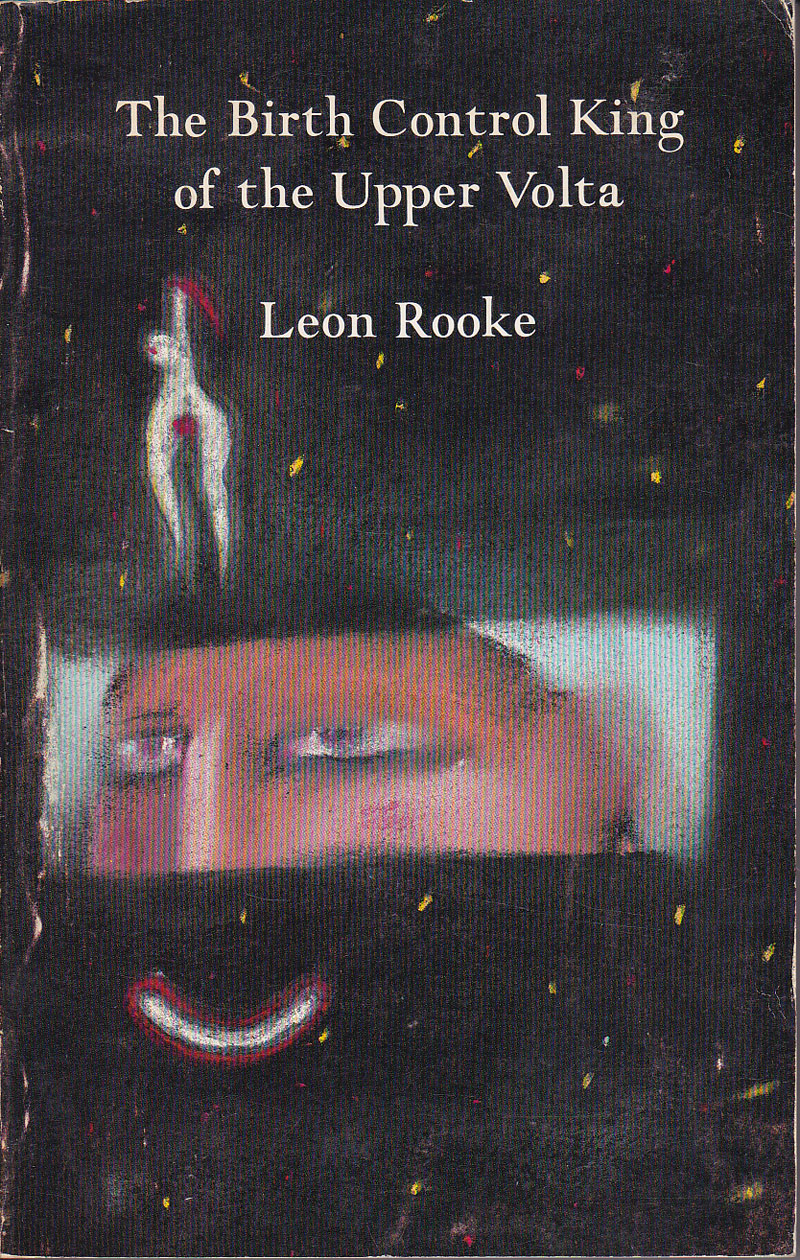 The Birth Control King of the Upper Volta by Rooke, Leon