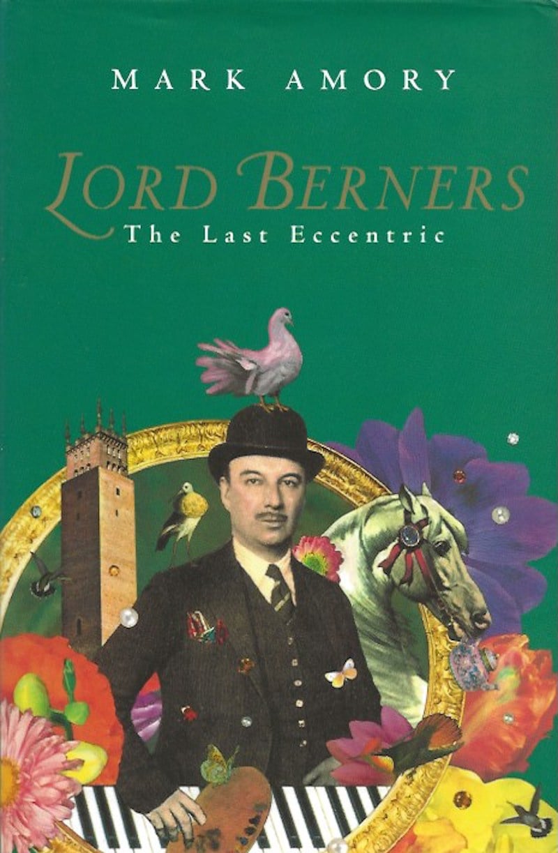 Lord Berners - the Last Eccentric by Amory, Mark