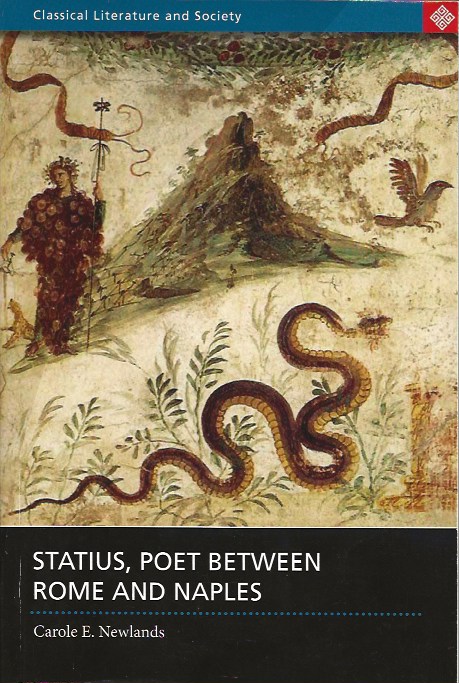 Statius, Poet Between Rome and Naples by Newlands, Carole E.
