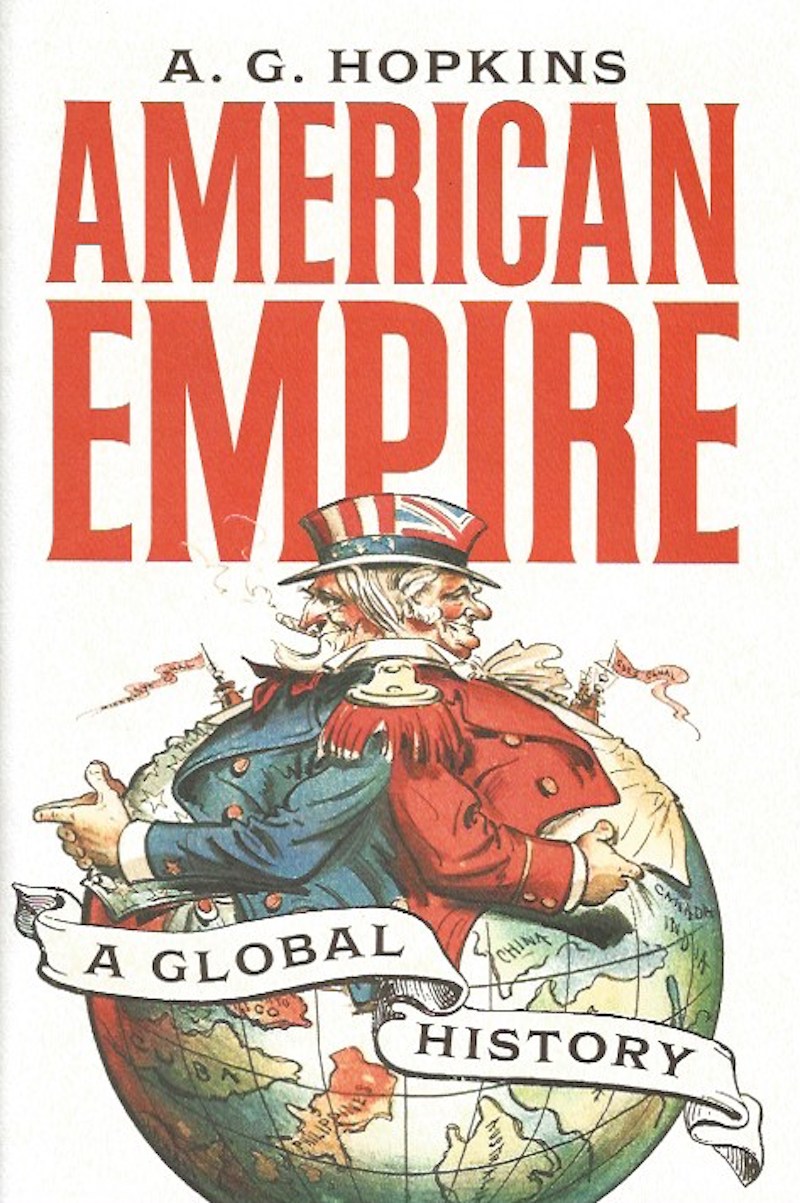 American Empire - a Global History by Hopkins, A.G.