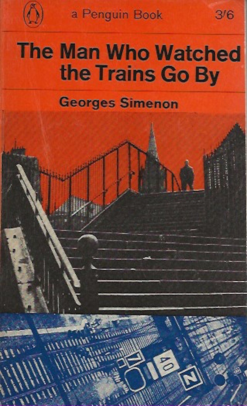 The Man Who Watched the Trains Go By by Simenon, Georges