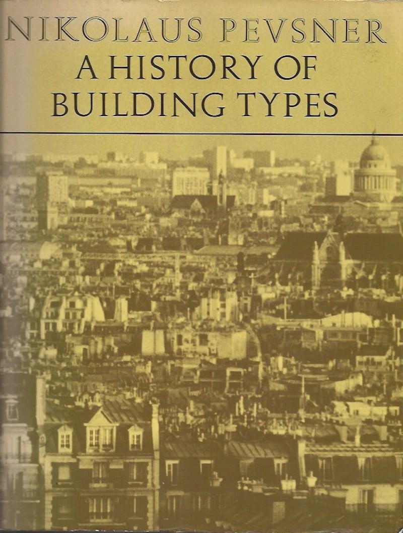 A History of Building Types by Pevsner, Nikolaus
