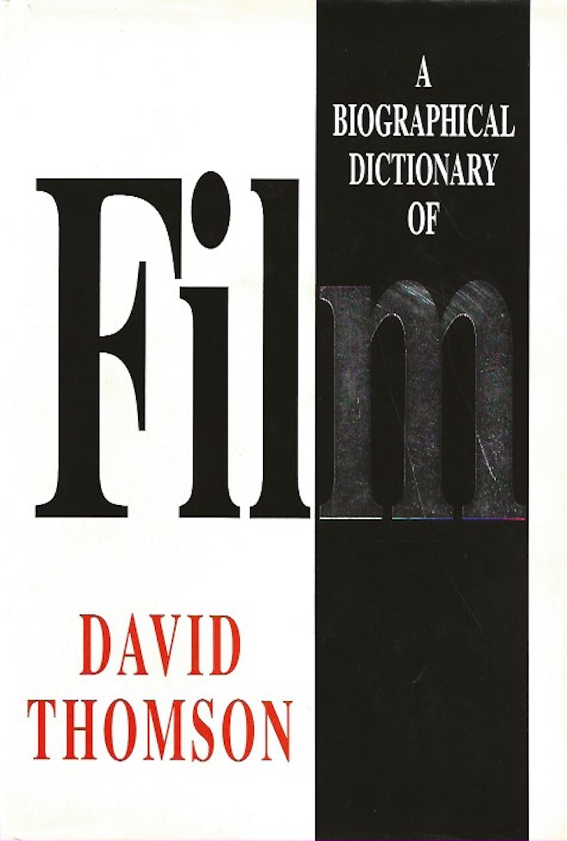 A Biographical Dictionary of Film by Thomson, David