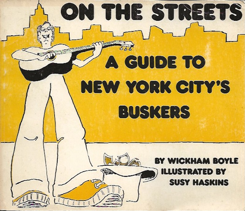 On the Streets - a Guide to New York City's Buskers by Boyle, Wickham
