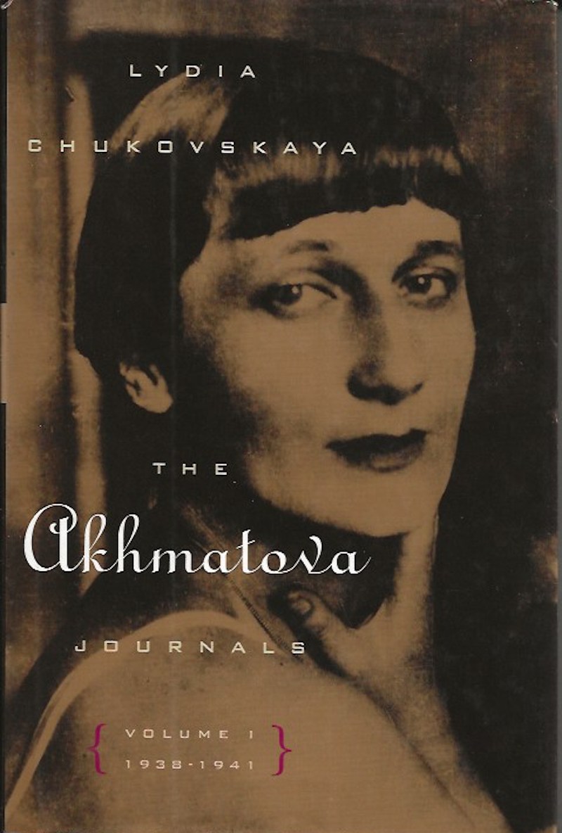 The Akhmatova Journals by Chukovskaya, Lydia