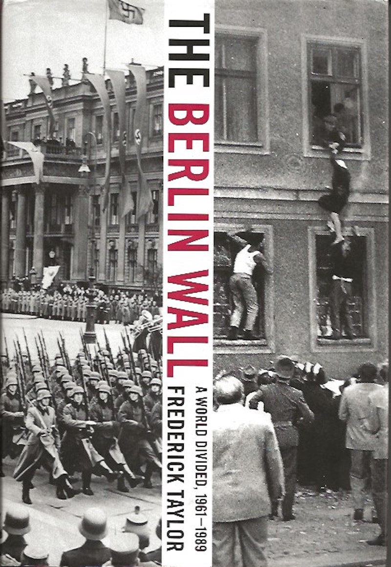 The Berlin Wall - a World Divided, 1961-1989 by Taylor, Frederick