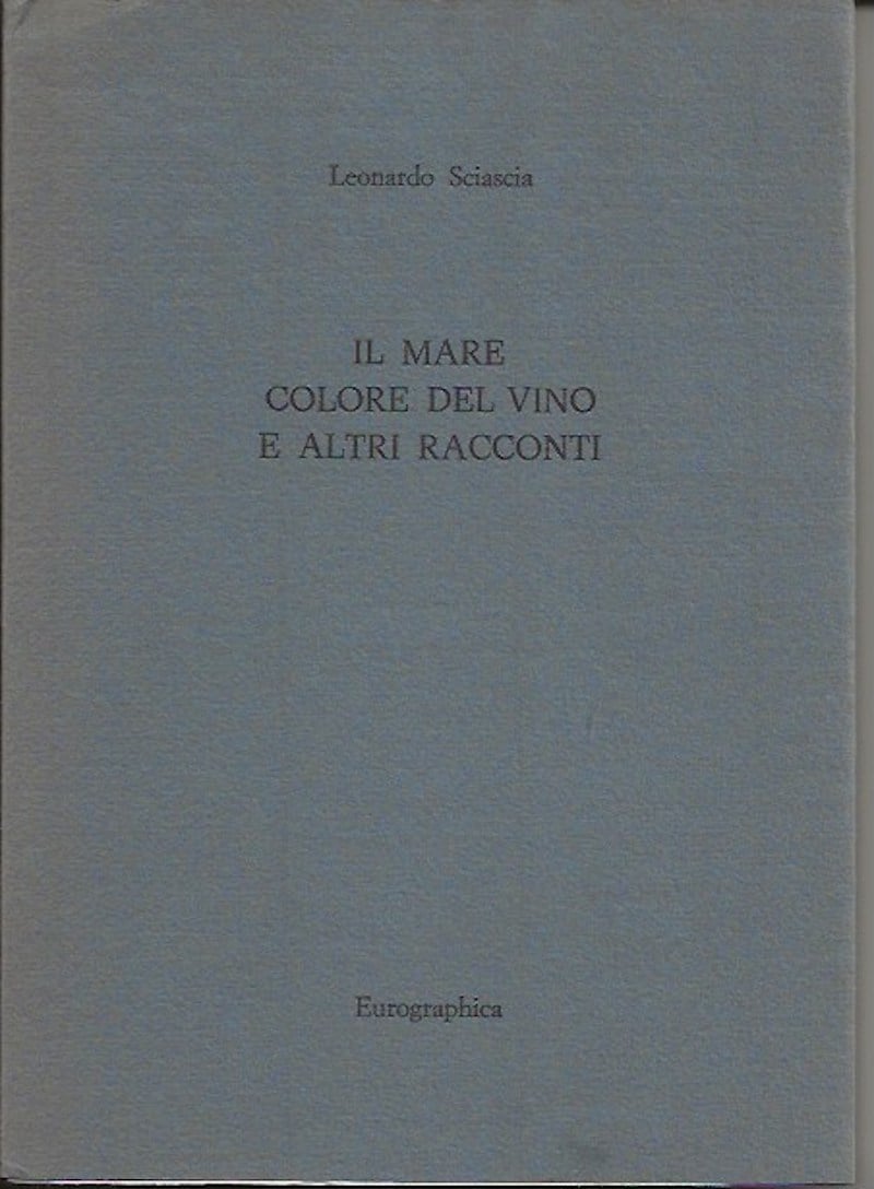 Il mare colore del vino e altri racconti by Sciascia, Leonardo