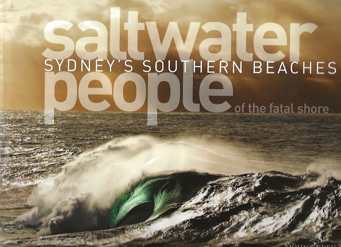 Saltwater People of the Fatal Shore: Sydney's Southern Beaches by Ogden,  John - Badger Books