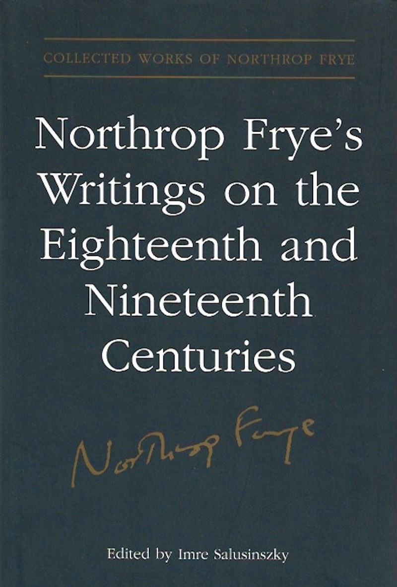 Northrop Frye's Writings on the Eighteenth and Nineteenth Centuries by Frye, Northrop
