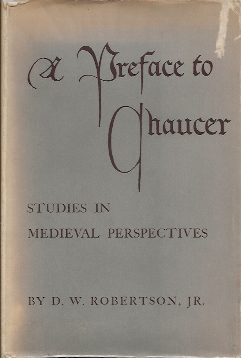 A Preface to Chaucer - Studies in Medieval Perspectives by Robertson Jr., D.W.