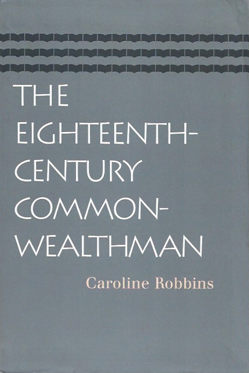 The Eighteenth Century Commonwealthman by Robbins, Caroline
