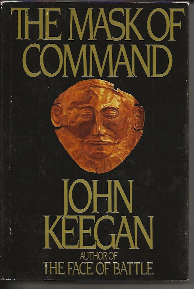 The Mask of Command by Keegan, John