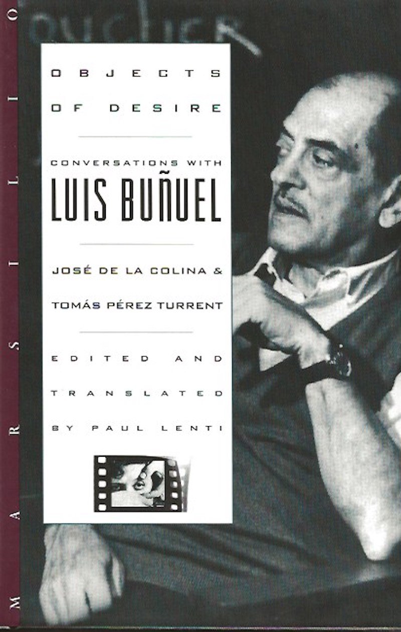 Objects of Desire - Conversations with Luis Bunuel by Colina, Jose De La and Tomas Perez Turrent