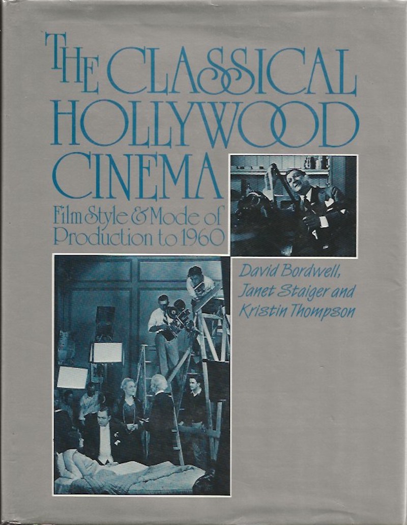 The Classical Hollywood Cinema by Bordwell, David, Janet Staiger and Kristin Thompson