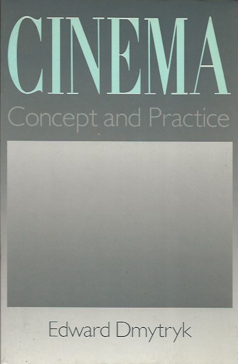 Cinema - Concept and Practice by Dmytryk, Edward
