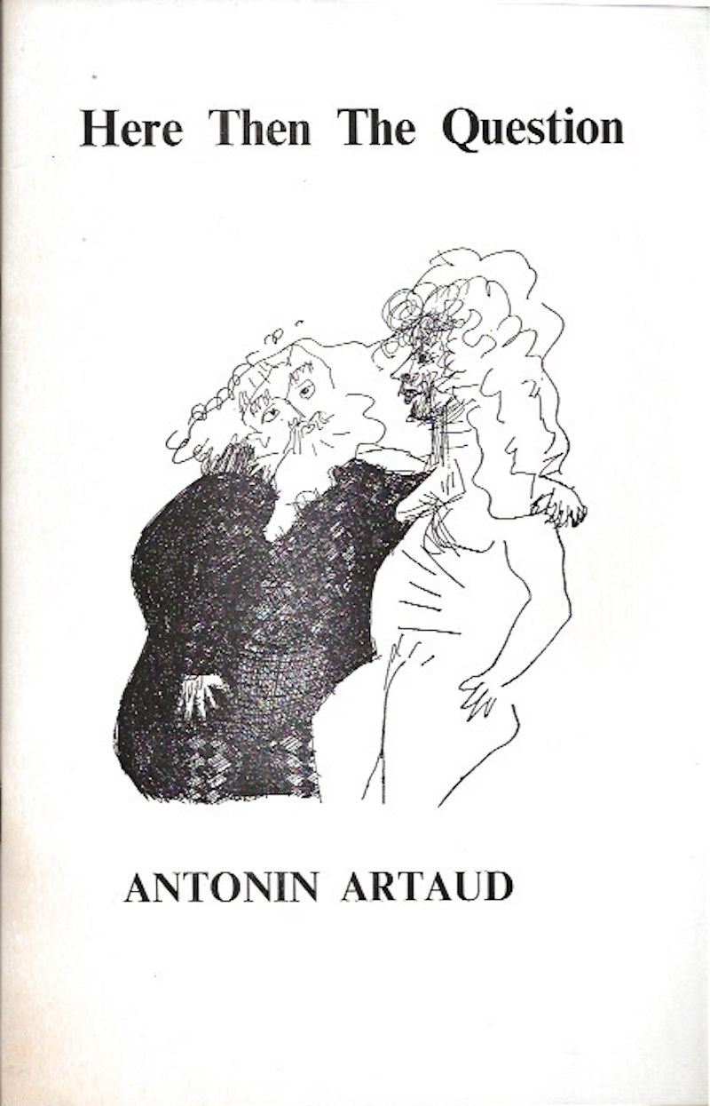 Here Then the Question by Artaud, Antonin