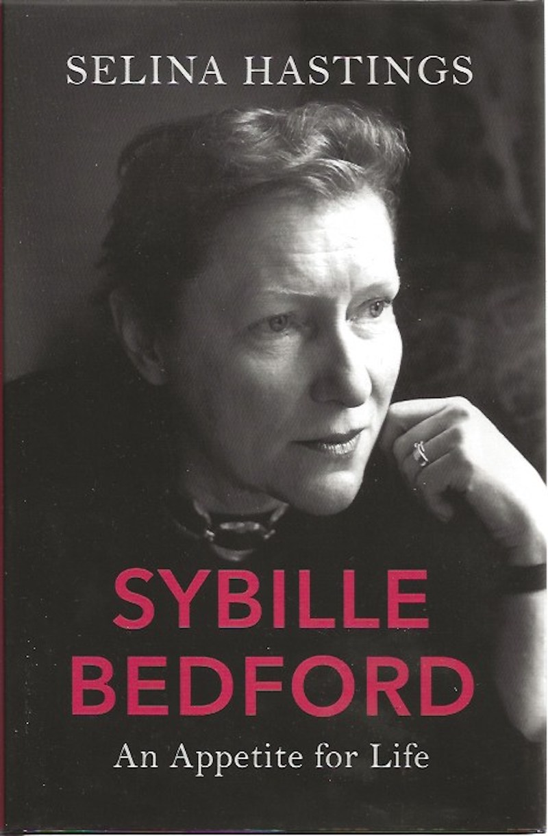 Sybille Bedford - an Appetite for Life by Hastings, Selina
