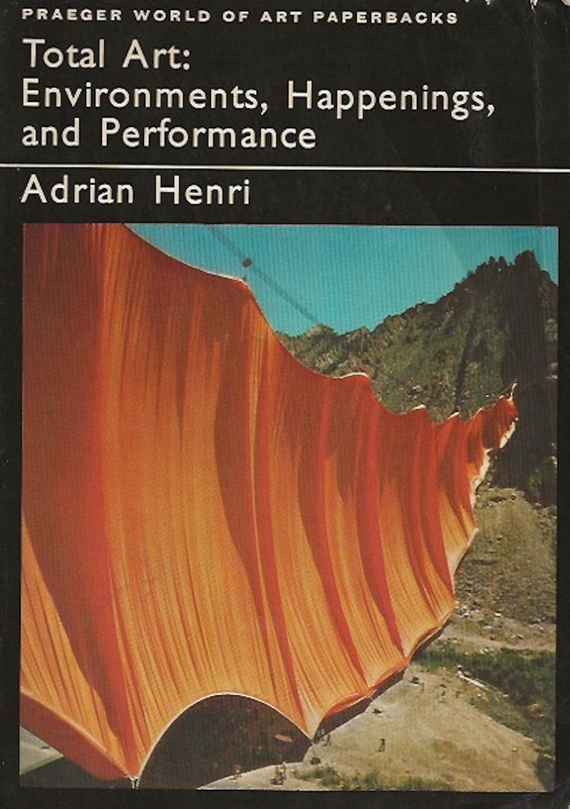 Total Art: Environments, Happenings, and Performance by Henri, Adrian