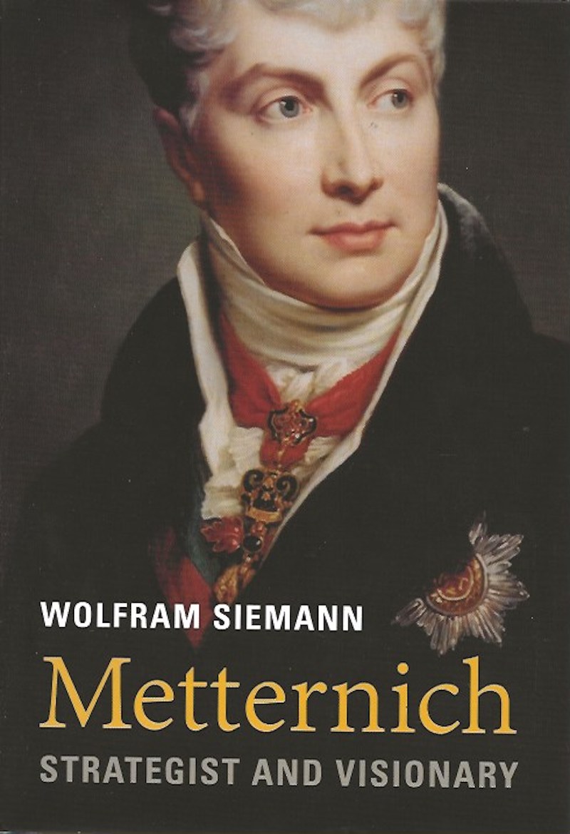 Metternich - Strategist and Visionary by Siemann, Wolfgang