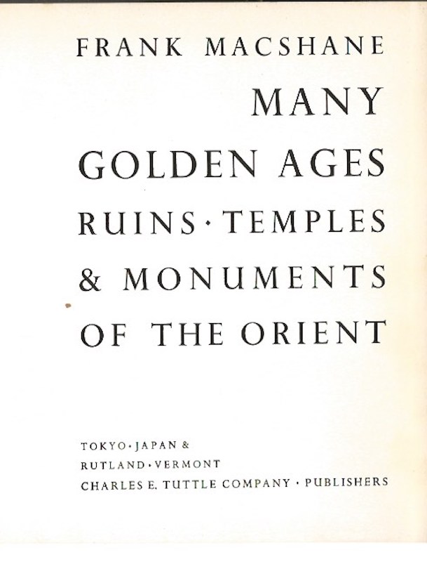 Many Golden Ages - Ruins, Temples and Monuments of the Orient by MacShane, Frank