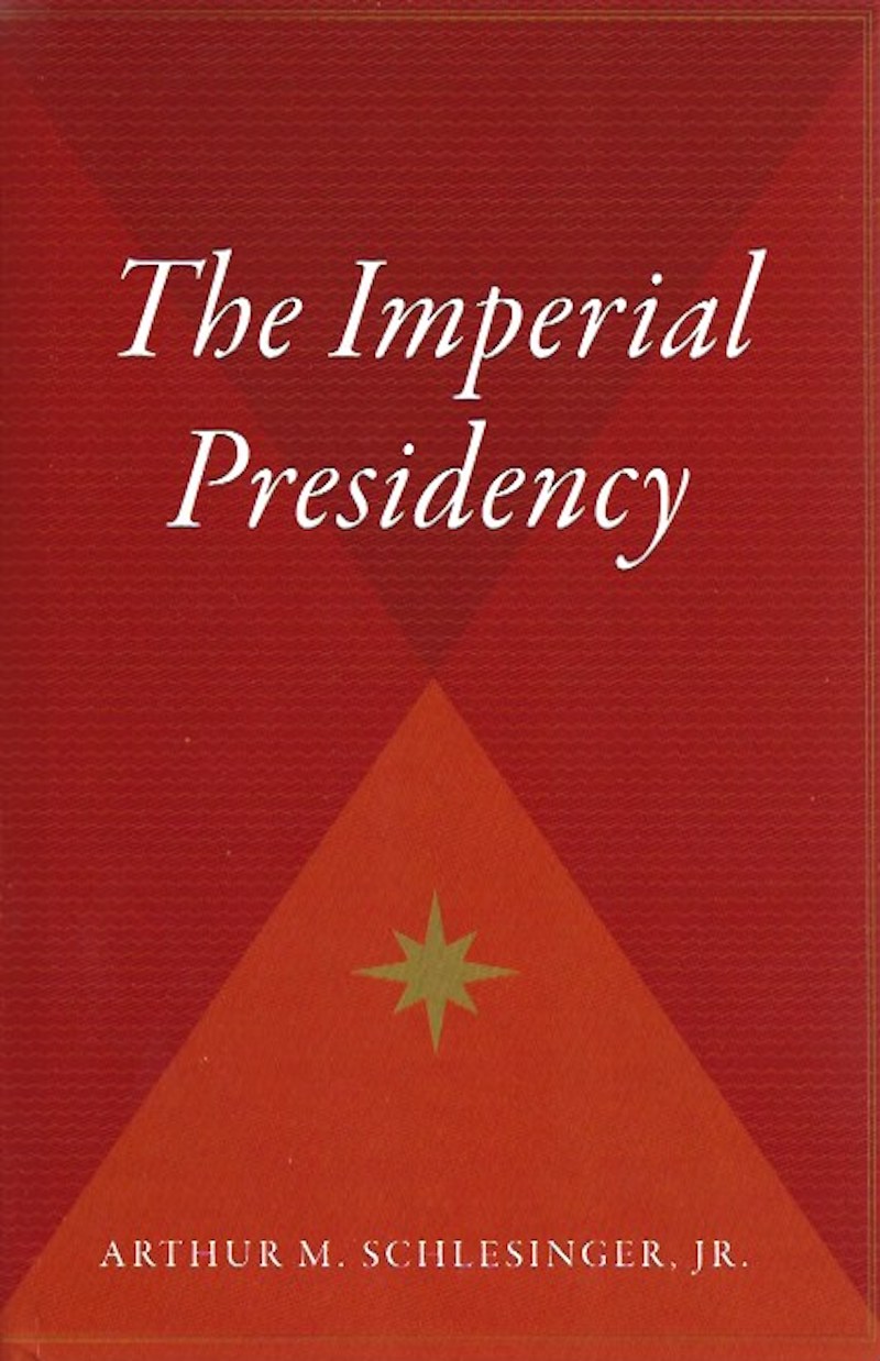 The Imperial Presidency by Schlesinger Jr., Arthur M.