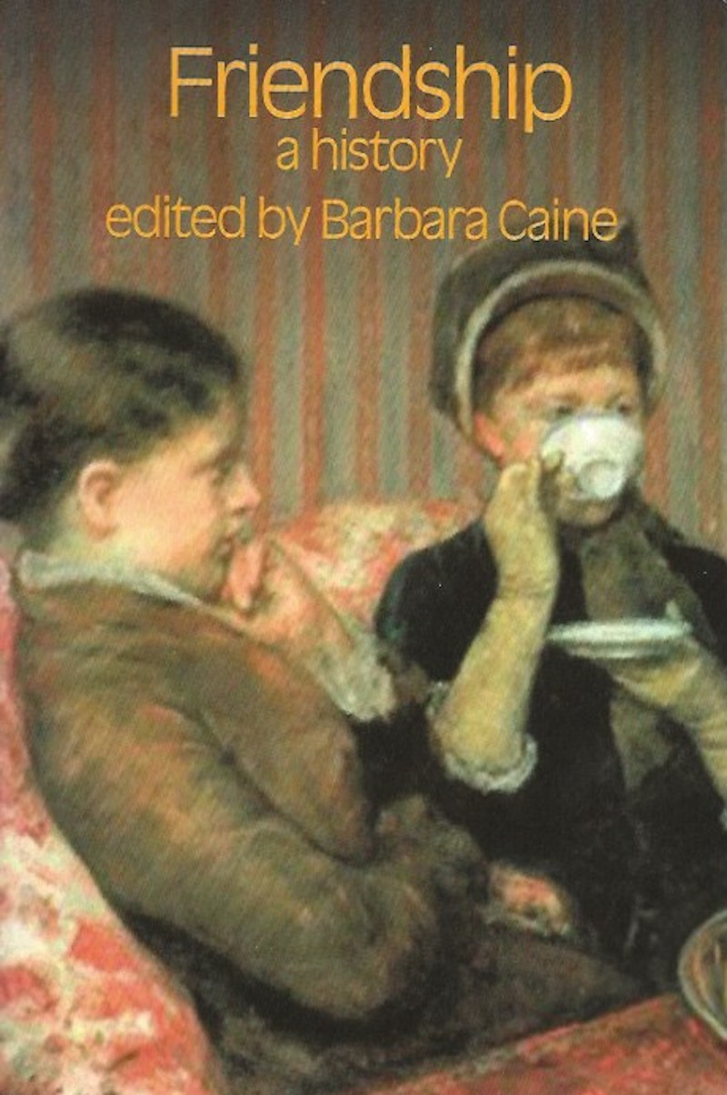 Friendship - a History by Caine, Barbara edits