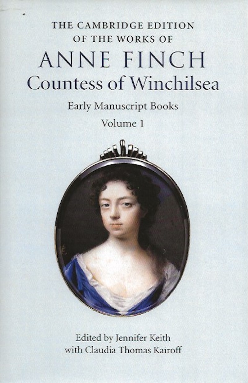 The Cambridge Edition of the Works of Anne Finch Countess of Winchilsea by Finch, Anne