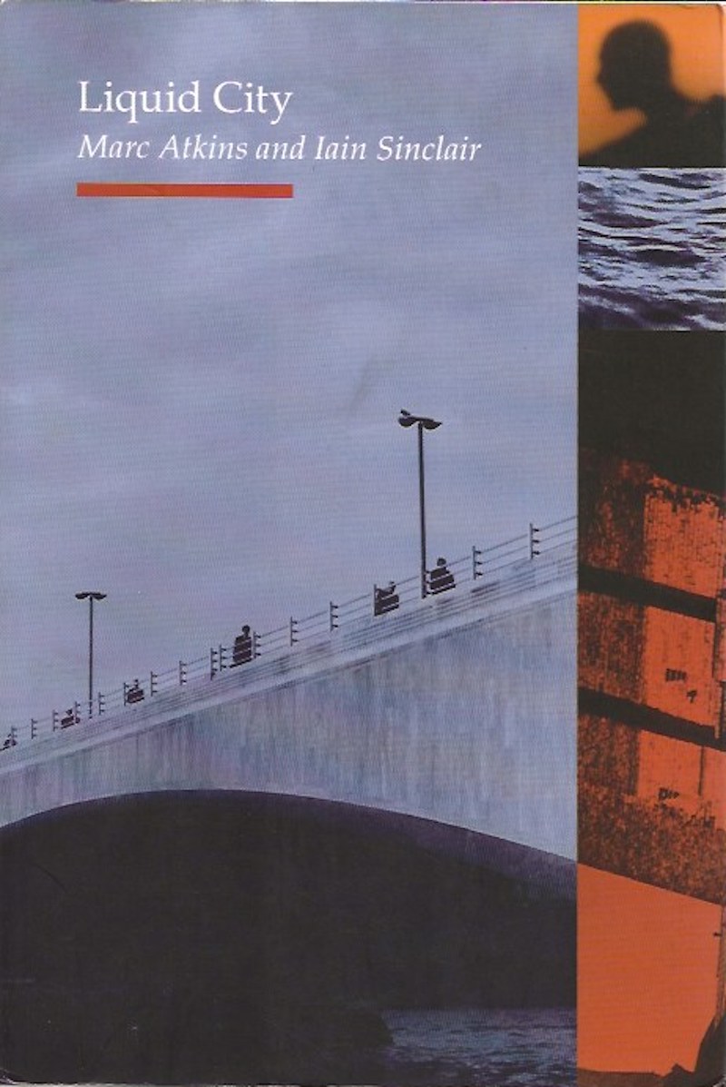 Liquid City by Atkins, Marc and Iain Sinclair