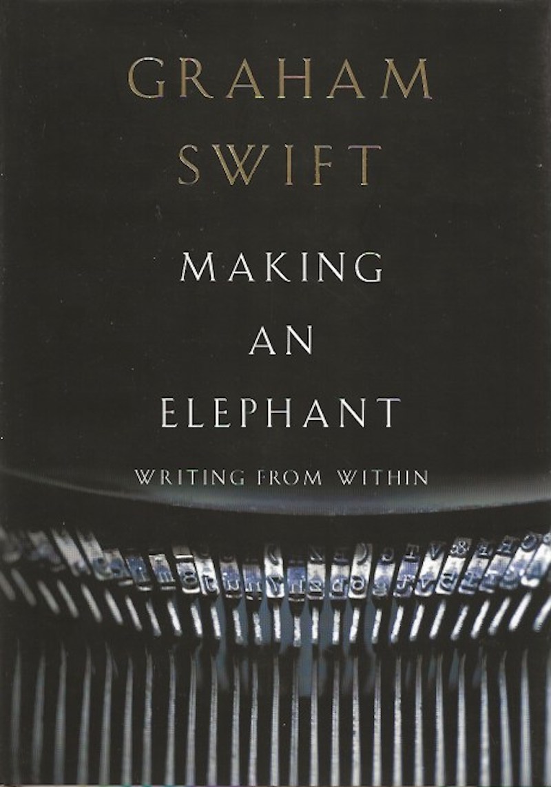 Making an Elephant - Writing from Within by Swift, Graham