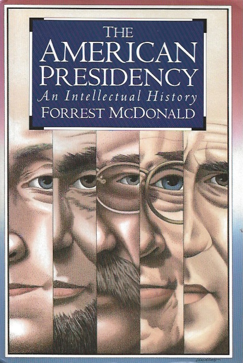 The American Presidency - an Intellectual History by McDonald, Forrest