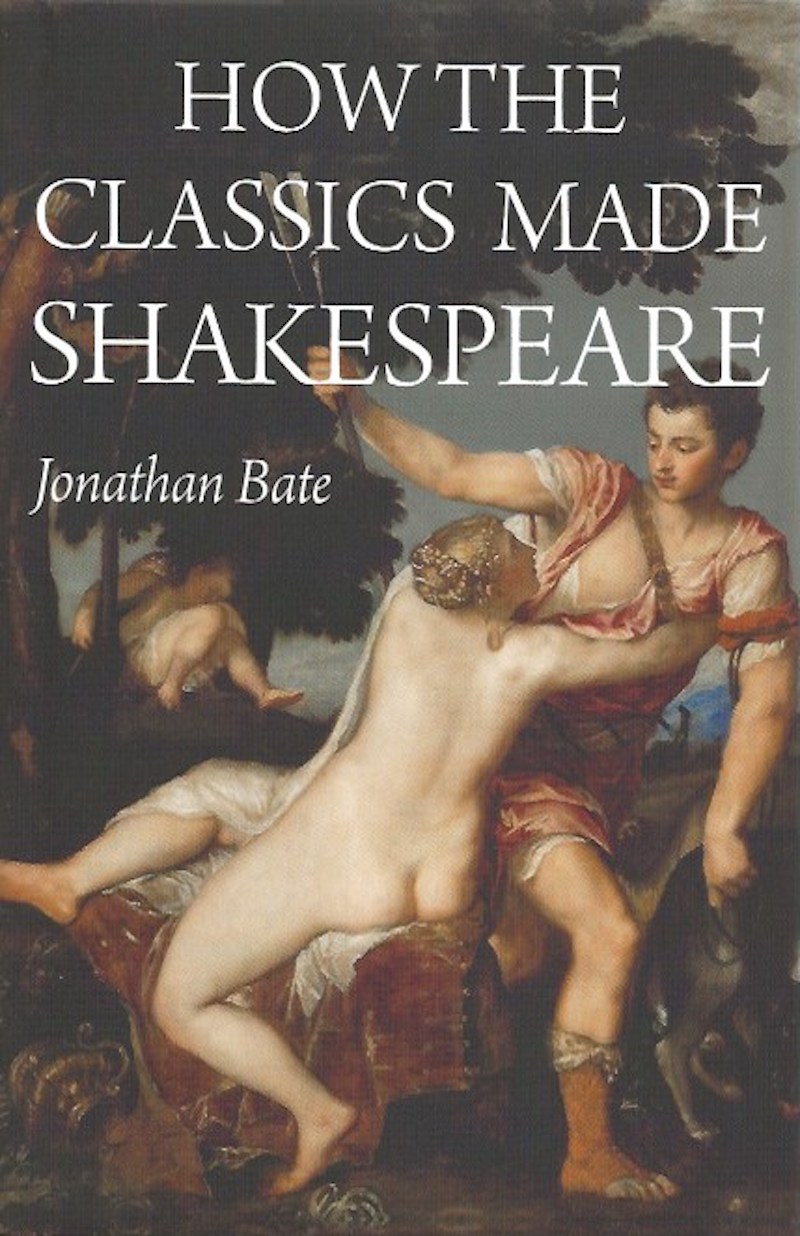 How the Classics Made Shakespeare by Bate, Jonathan
