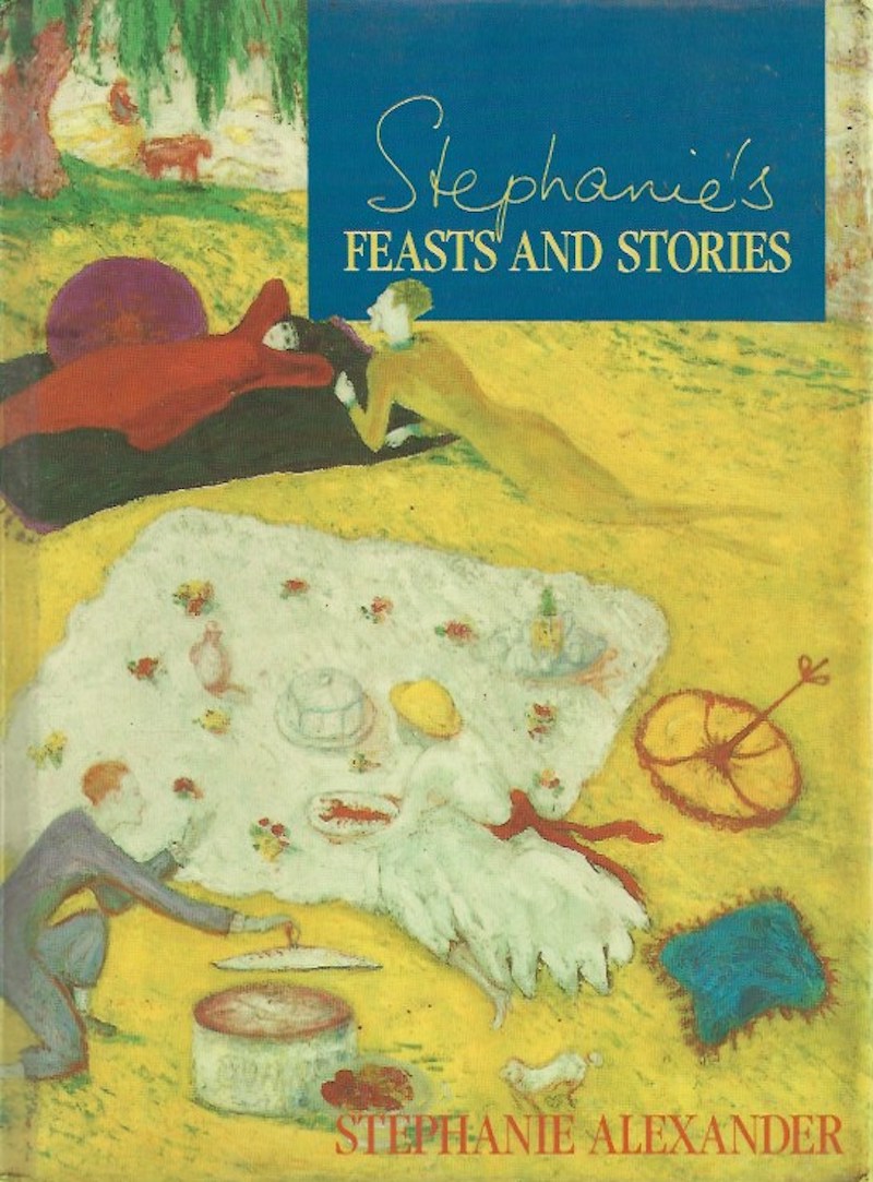 Stephanie's Feasts and Stories by Alexander, Stephanie