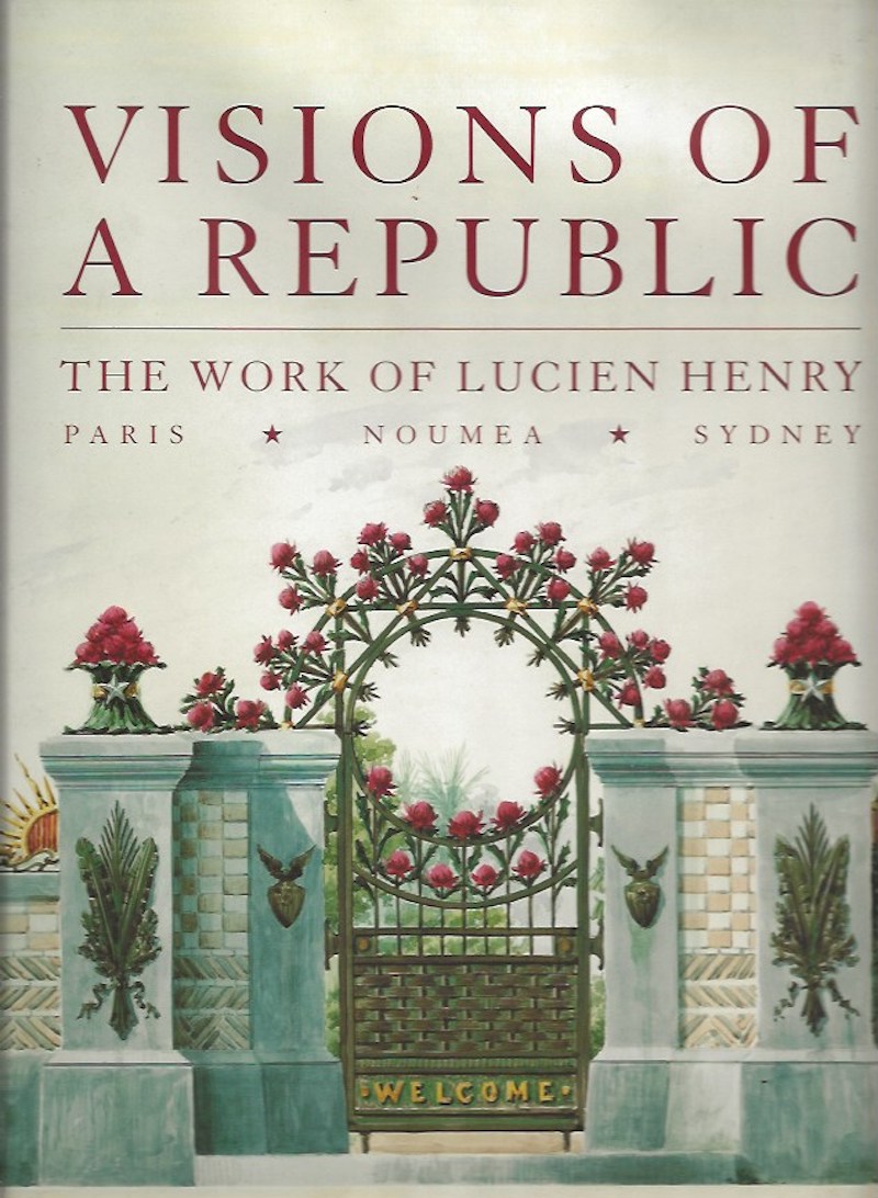 Visions of a Republic - the Work of Lucien Henry by Stephen, Ann edits