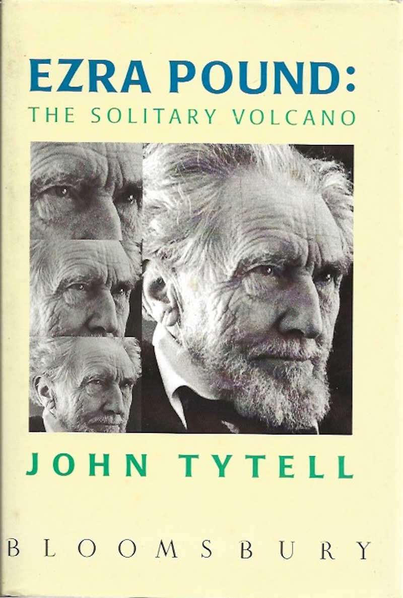 Ezra Pound: the Solitary Volcano by Tytell, John