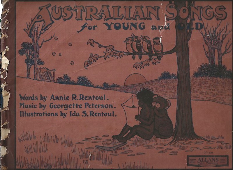 Australian Songs for Young and Old by Rentoul, Annie R. and Georgette Peterson