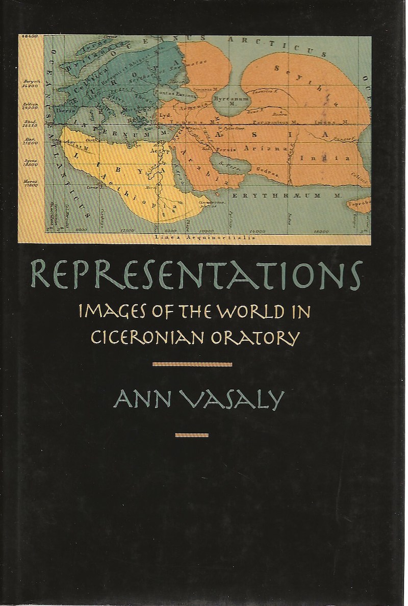 Representations - Images of the World in Ciceronian Oratory by Vasaly, Ann