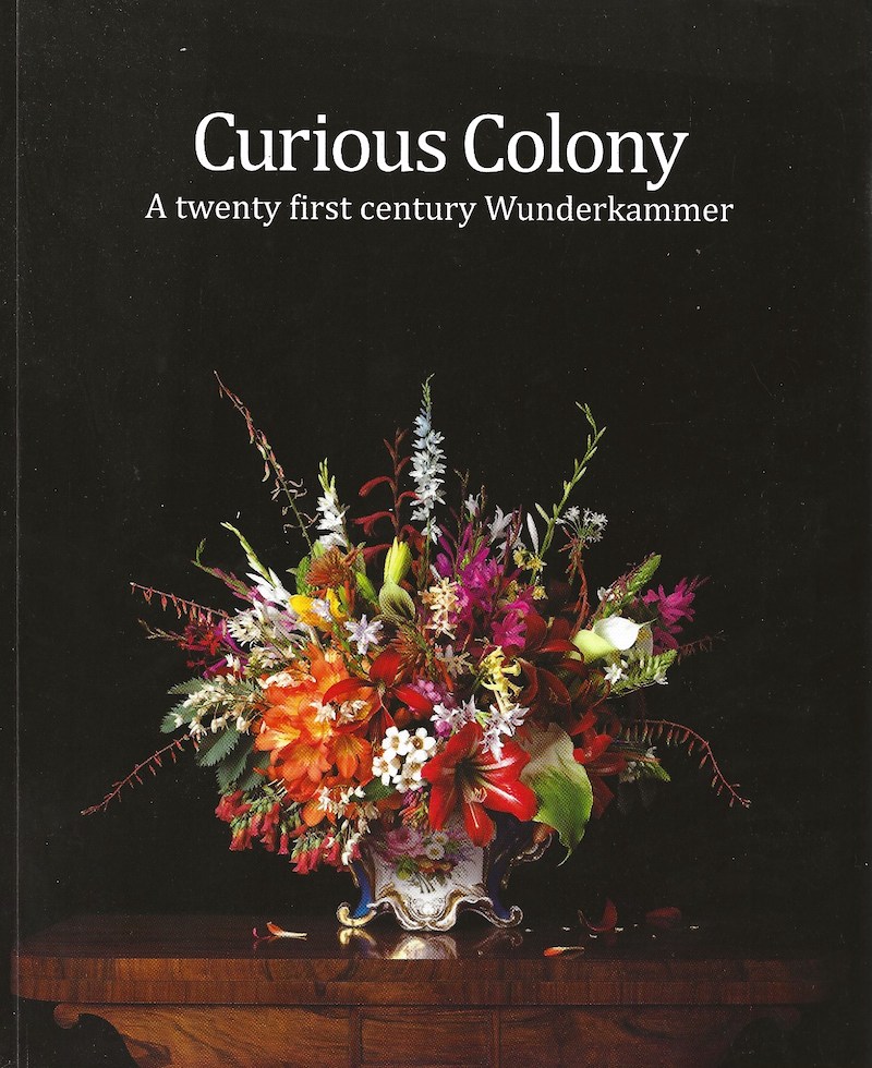 Curious Colony - a Twenty-First Century Wunderkammer by Blunden, Jennifer edits