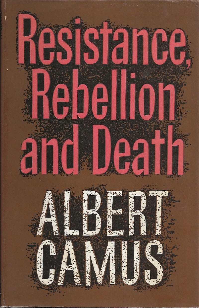 Resistance, Rebellion and Death by Camus, Albert