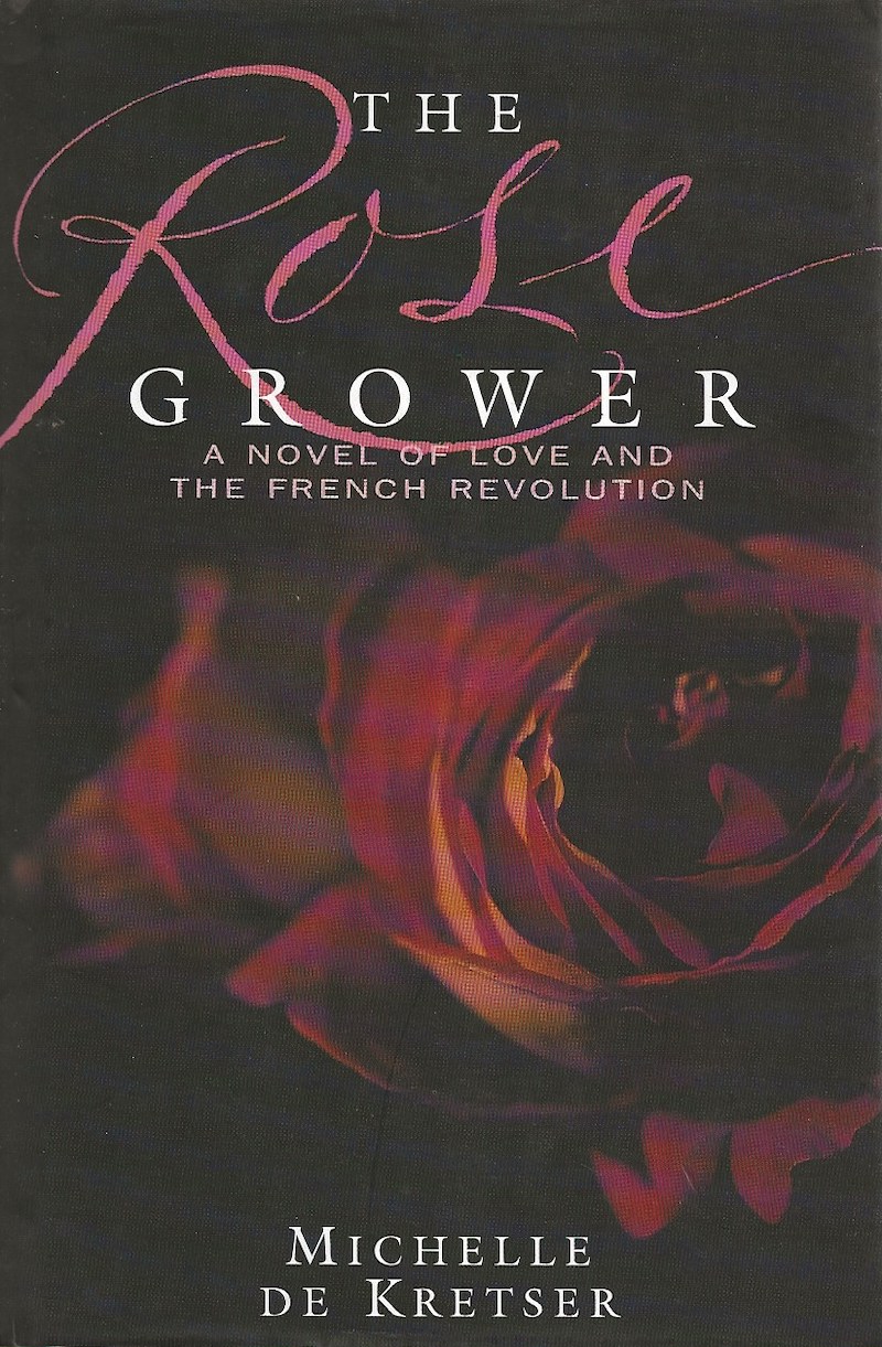 The Rose Grower by De Kretser, Michelle