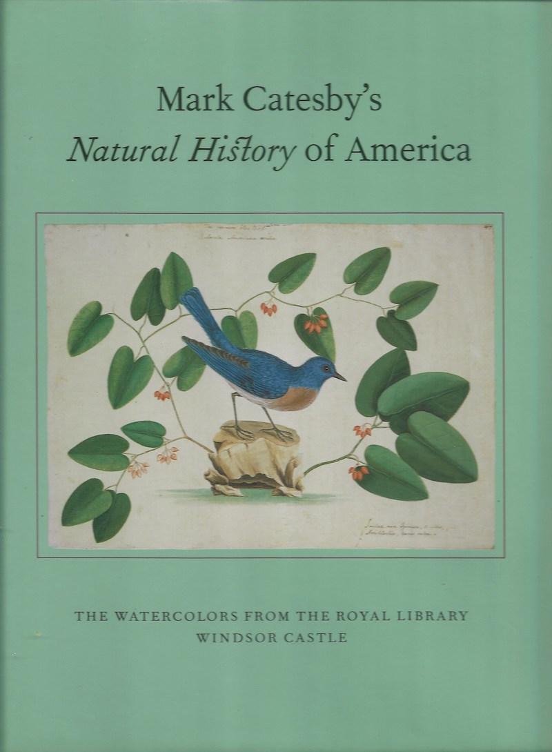 Mark Catesby's Natural History of America by McBurney, Henrietta