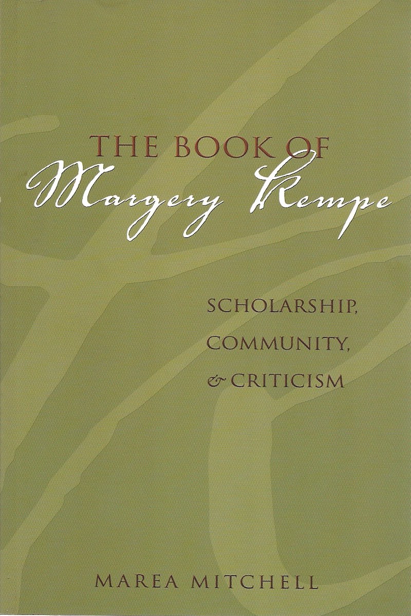 The Book of Margery Kempe - Scholarship, Community, and Criticism by Mitchell, Marea
